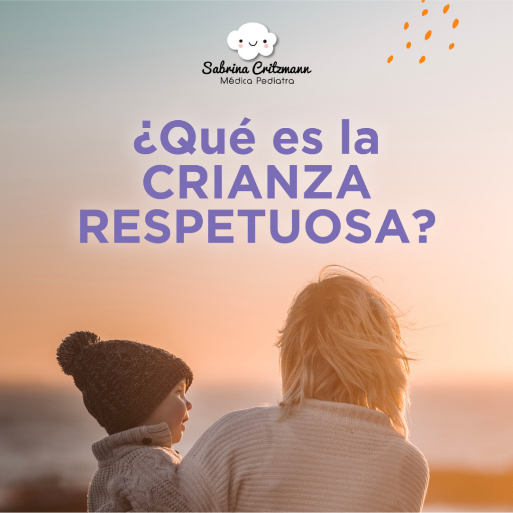 ¿Qué es crianza respetuosa?